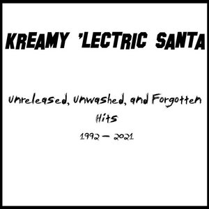 Unreleased, Unwashed, and Forgotten 1992-2021 cover