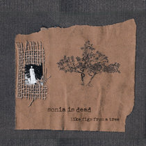 sonia is dead - like figs from a tree