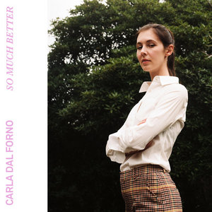 Carla dal Forno — So Much Better
