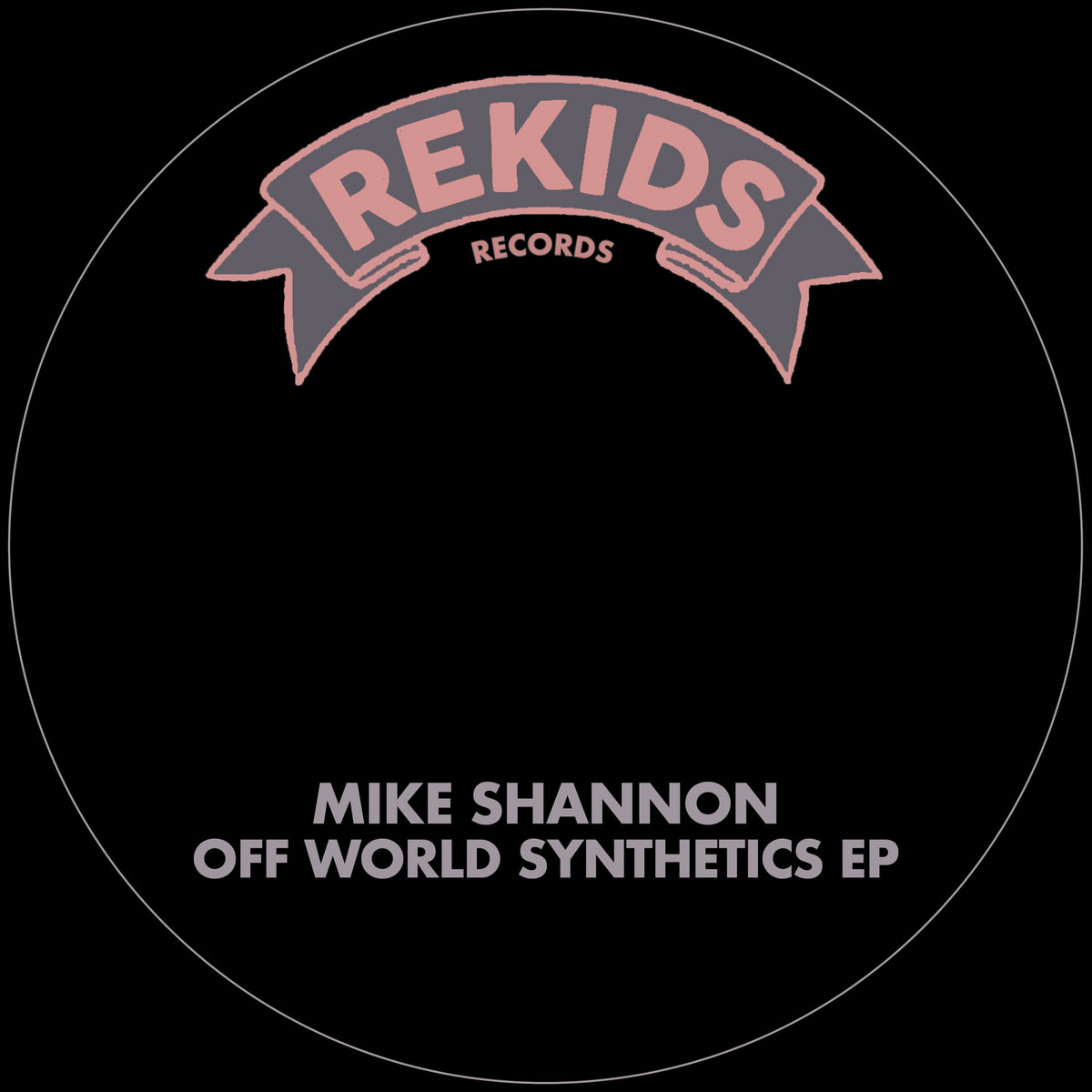 Off World Synthetics EP | Mike Shannon | Rekids