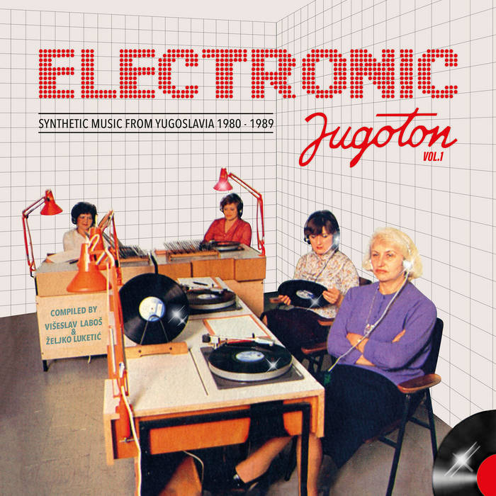 Electronic Jugoton Vol 1 - Synthetic Music From Yugoslavia 1980