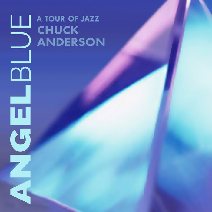 Angel Blue | Chuck Anderson | The Chuck Anderson Trio