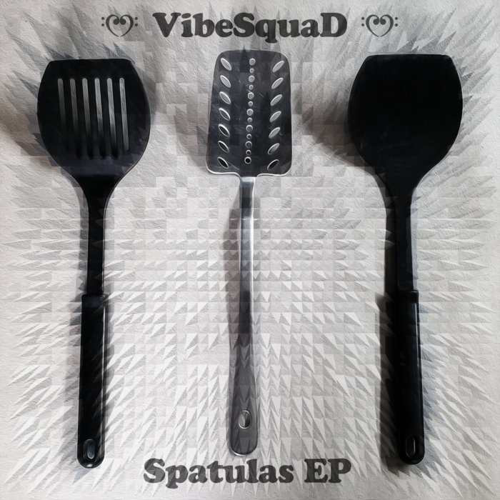 SPATULAS EP VibeSquaD