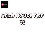 Afro House Pop Vol.31