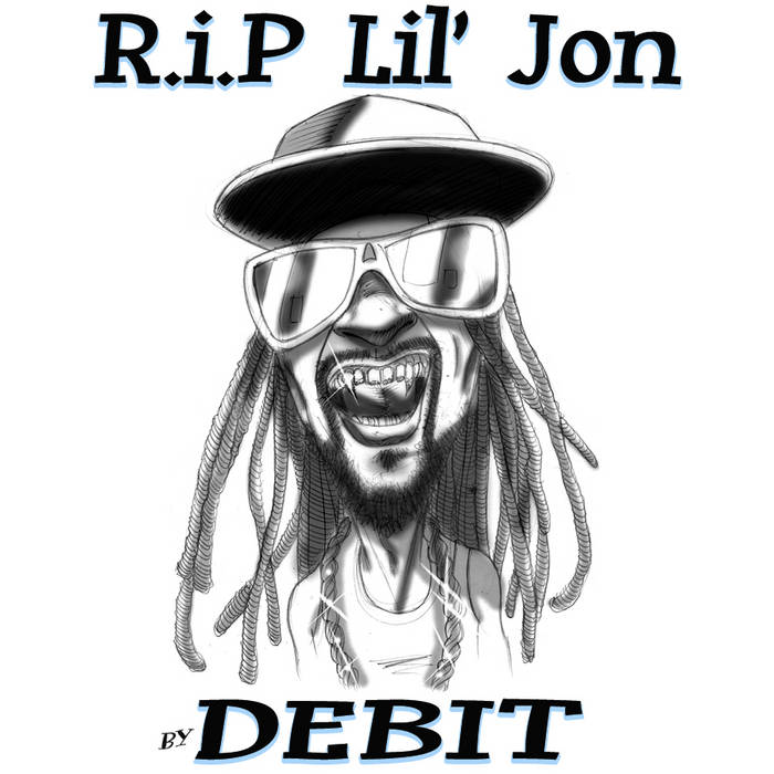 R.I.P Lil' Jon | Debit