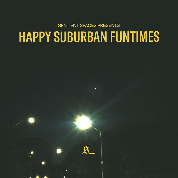 Happy Suburban Funtimes | Sentient Spaces