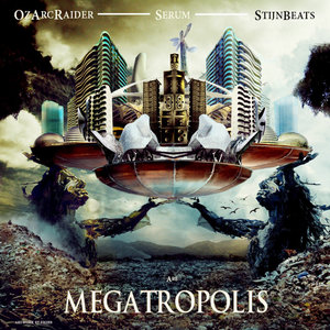 MegatropolisMegatropolis (Oz Arc Raider, Serum, & Stijn Beats) cover