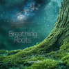 Breathing Roots
