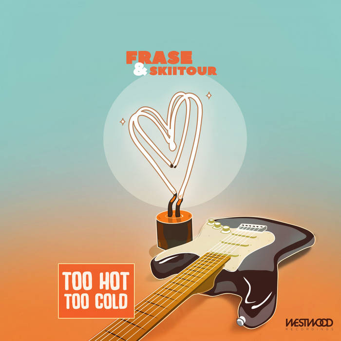 Frase x SkiiTour - Too Hot, Too Cold | Westwood Recordings