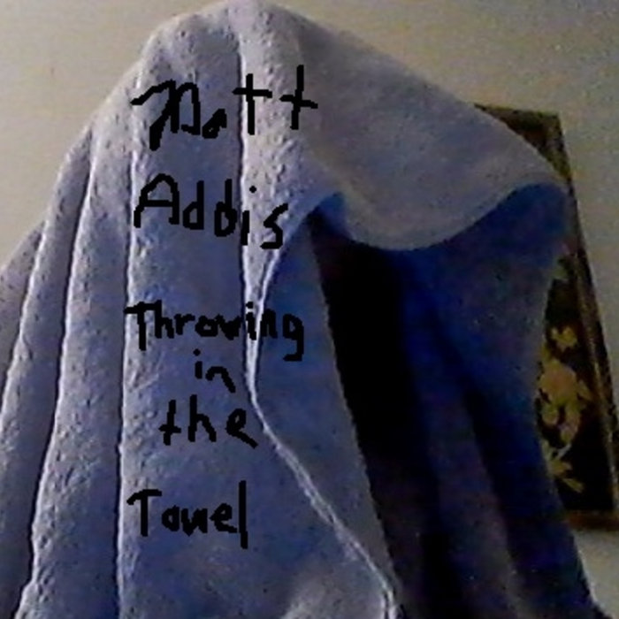 Throwing in the Towel matt addis