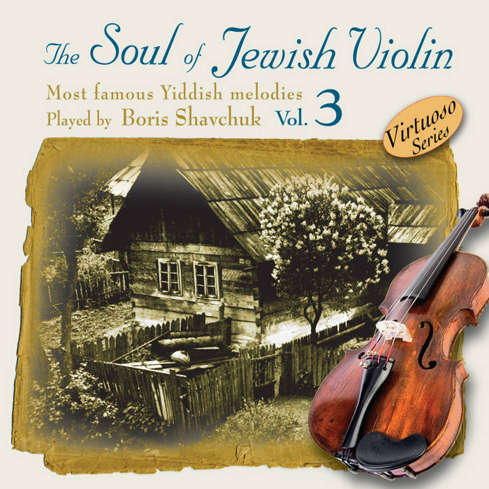 The Soul Of The Jewish Violin (Vol 3) | Boris Savchuk | Jewish Music |  מוזיקה יהודית