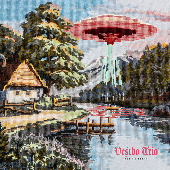 Out of Place
by Vestbo Trio