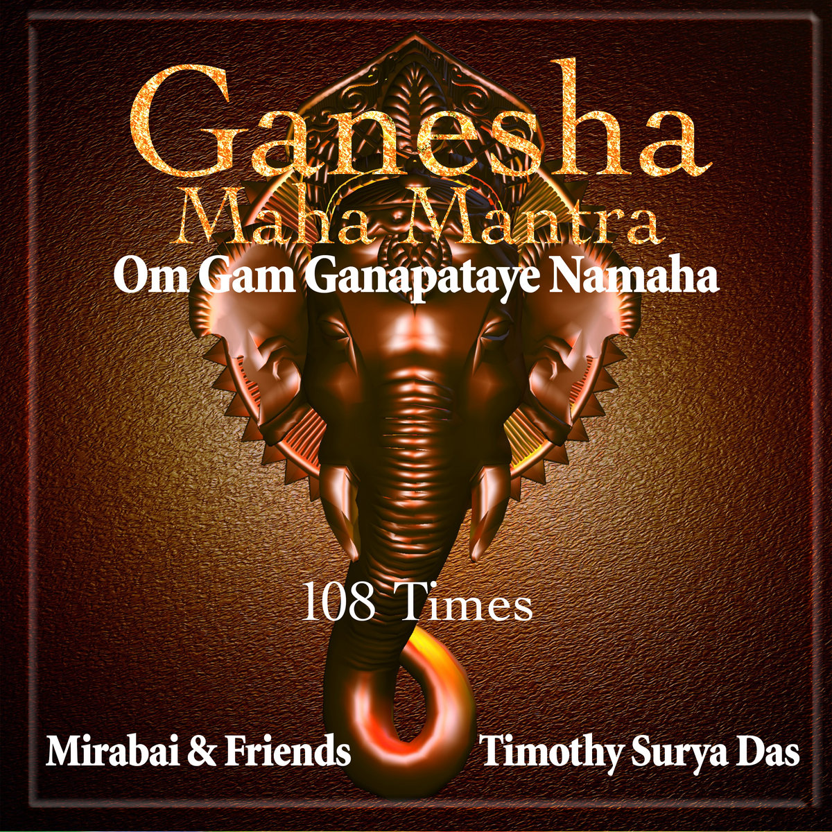 Om Gan Ganesh Mantra Jaap Mala Ganesha Maha Mantra: Om Gam Ganapataye Namaha  Mirabai Timothy
