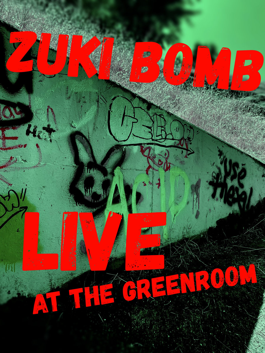 Live at the Green Room | ZUKI BOMB | Zuki bomb