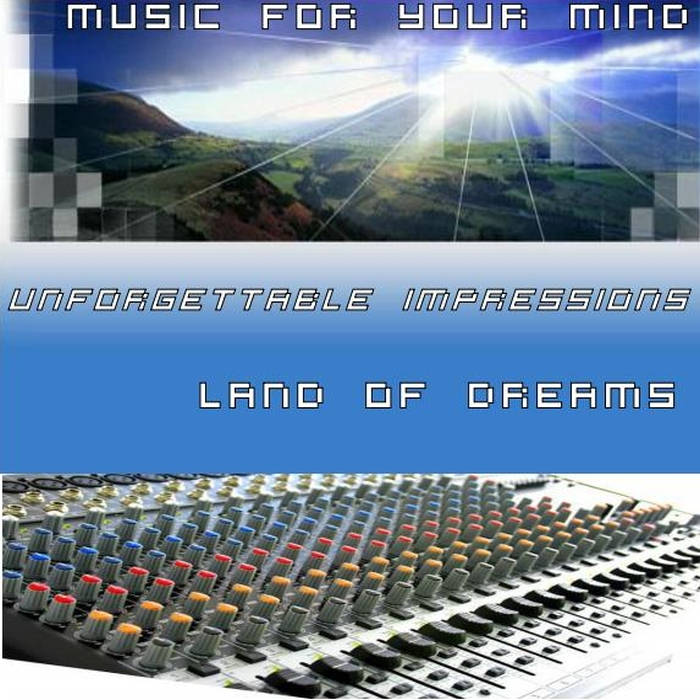 Unforgettable Impressions - Land of Dreams (Album)
