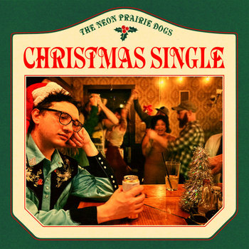 Christmas Single | The Neon Prairie Dogs