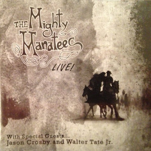 The Mighty Manatees- Live!with Jason Crosby and Walter Tate Jr. cover
