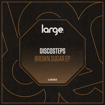 Brown Sugar EP | Discosteps | Large Music