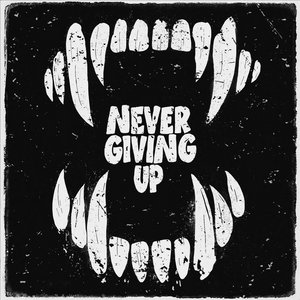 Gene The Werewolf — Never Giving Up (Single)