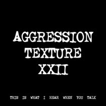 AGGRESSION TEXTURE XXII [TF00715] cover art