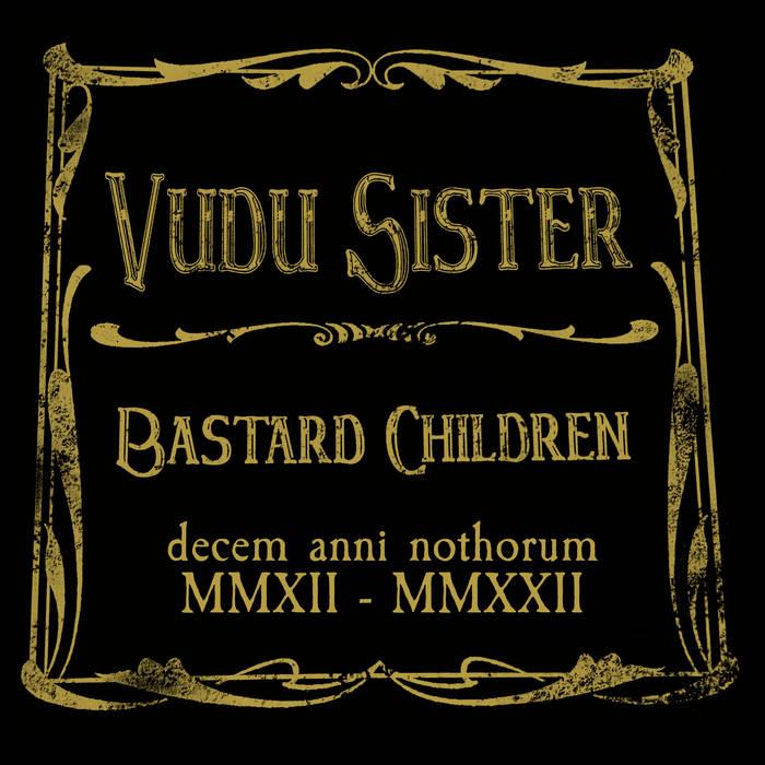Bastard Children 10th Anniversary Vudu Sister