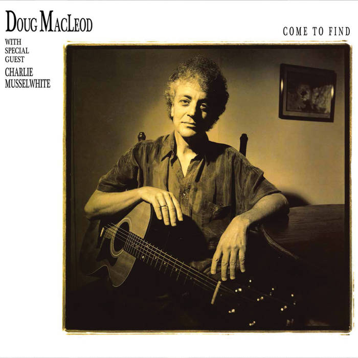 Come To Find | Doug MacLeod | Sledgehammer Blues