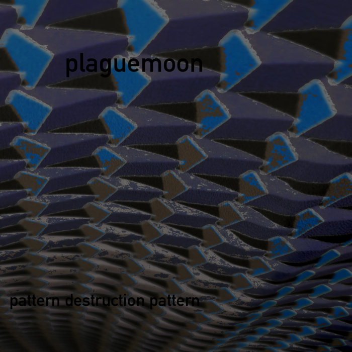 pattern destruction pattern | plaguemoon