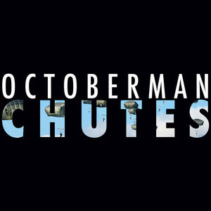 Octoberman — Chutes