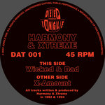 DAT001 - Harmony & Xtreme - X-Amount / Wicked & Bad