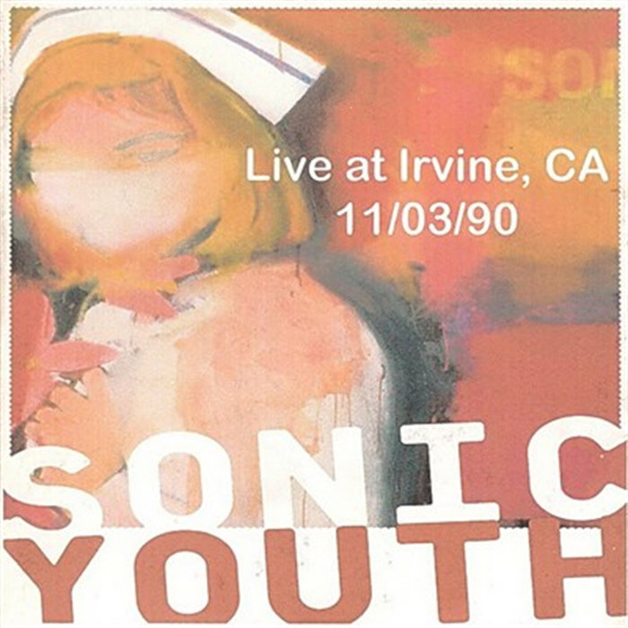 Live At Irvine CA 110390 | Sonic Youth