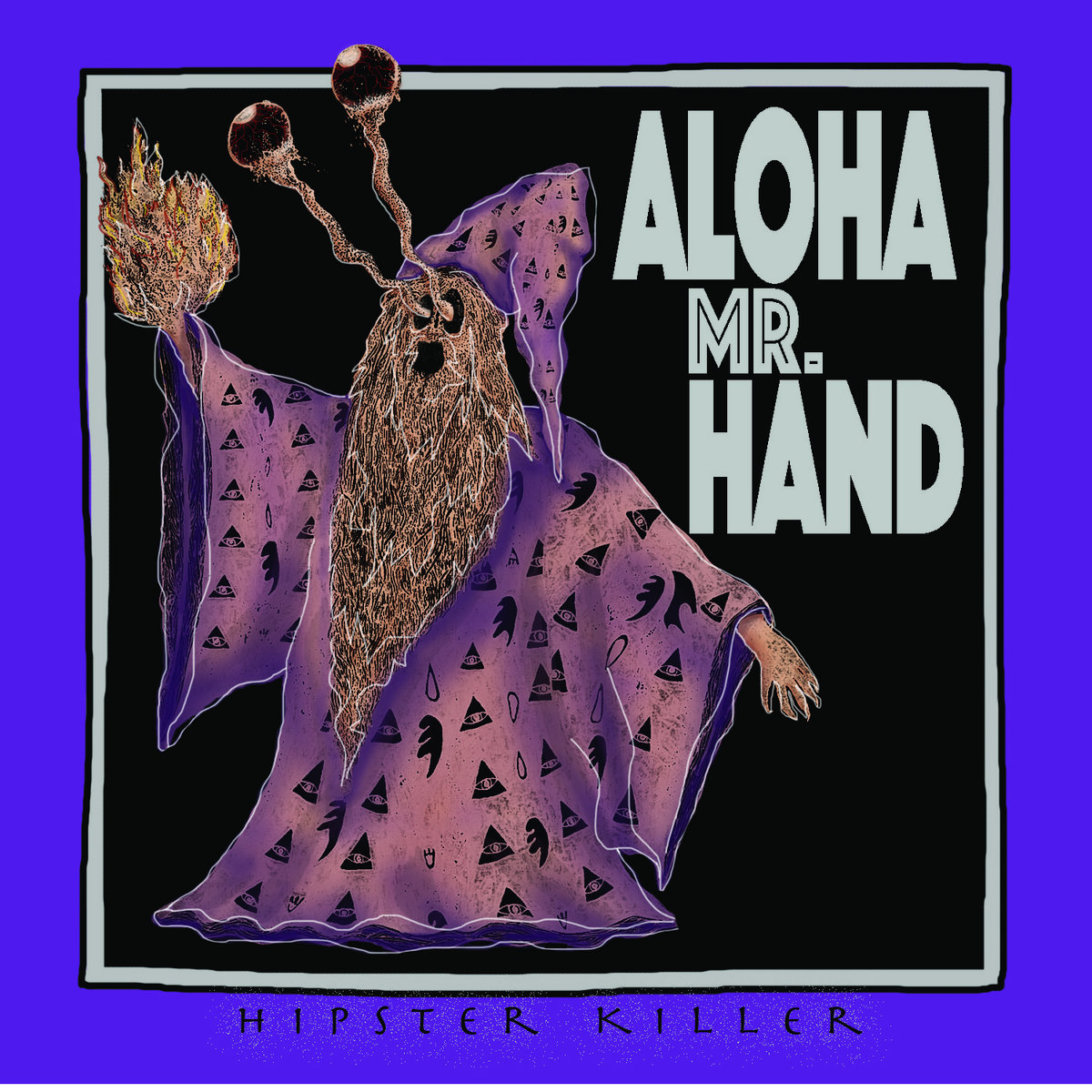Hipster Killer | Aloha Mr. Hand