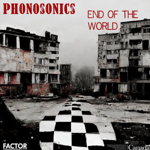 Phonosonics — End of the World