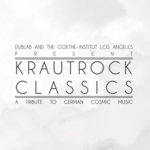 Krautrock Classics - presented by dublab and the Goethe-Institut Los Angeles