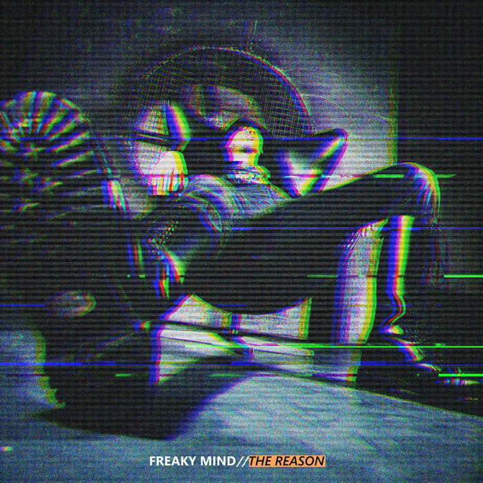 The Reason | Freaky Mind