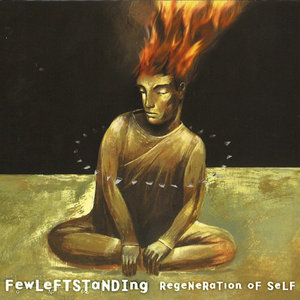 Few Left Standing — Regeneration Of Self