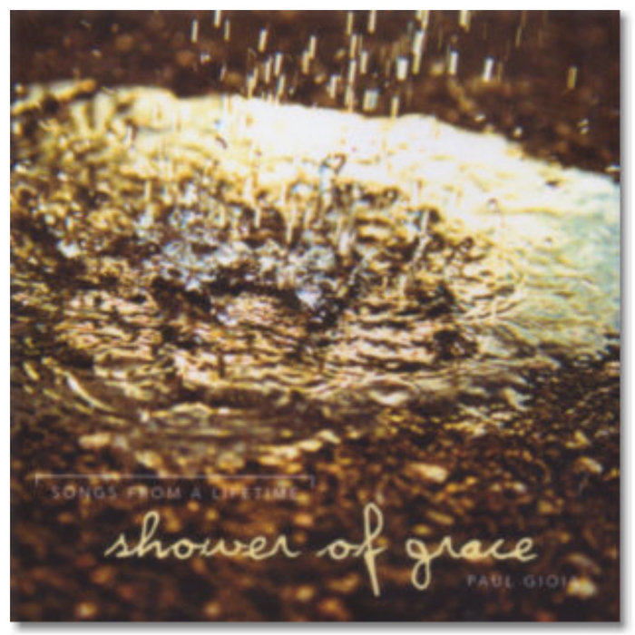 Shower of Grace, songs from a lifetime Paul Gioia
