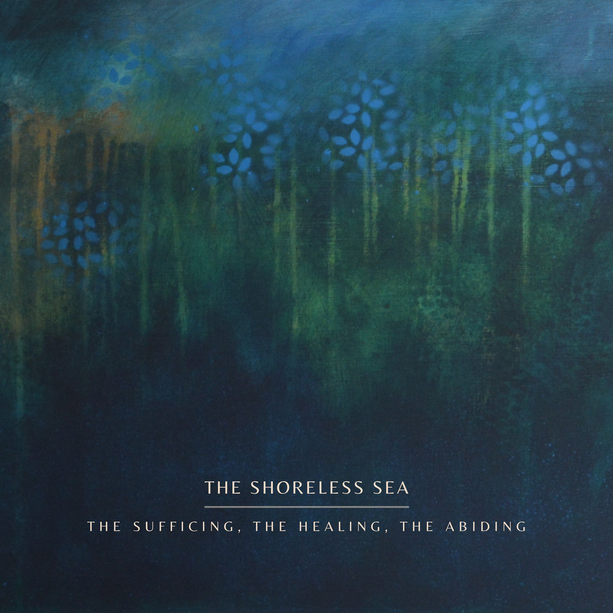 Shoreless Seas The Sufficing, The Healing, The Abiding | The Shoreless Sea