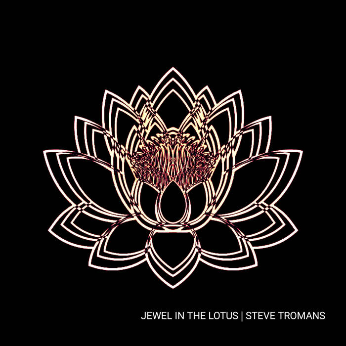 JEWEL IN THE LOTUS | STEVE TROMANS | SOUND-ART-PHILOSOPHY