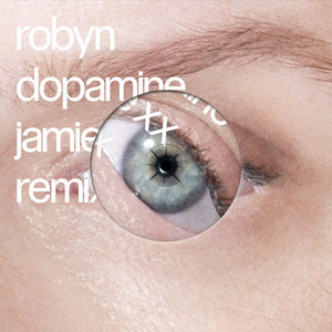 Dopamine (Jamie xx Remix)Robyn & Jamie xx cover