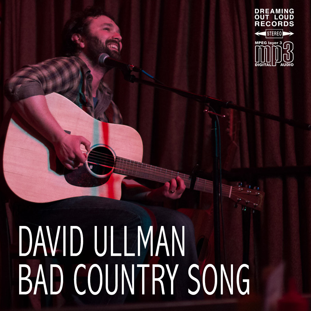 Bad Country Song [Single] David Ullman Dreaming Out Loud Records