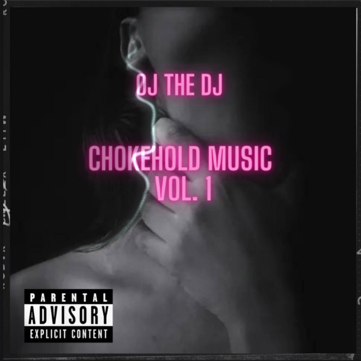 Chokehold Music Vol. 1 | OJ THE DJ
