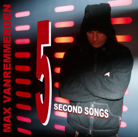 💿 5-Second Songs by MAX VANREMMERDEN
