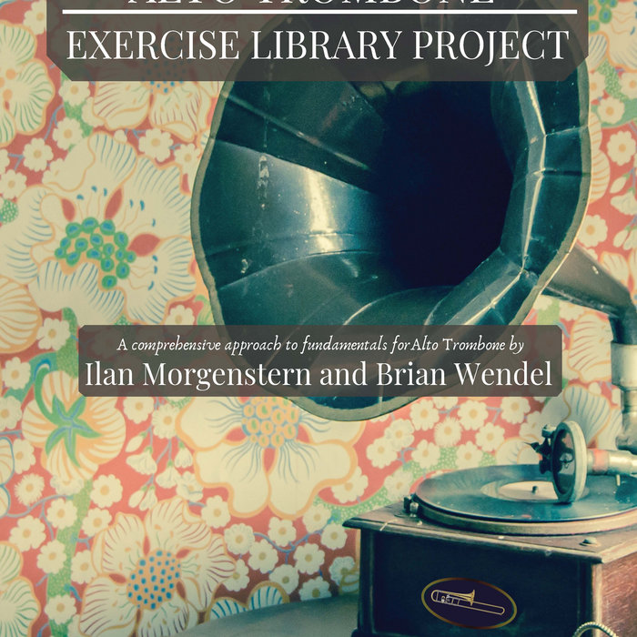 Alto Trombone Exercise Library Project Ilan and Brian