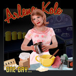 The Koles featuring Arlene Kole - One Day