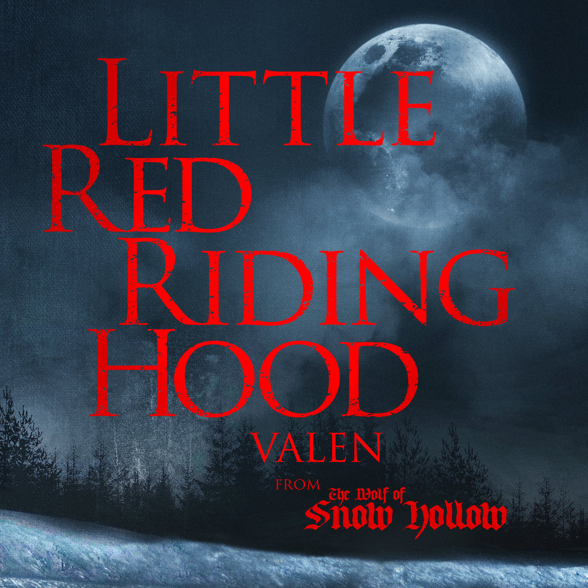 Little Red Riding Hood (From The Wolf of Snow Hollow) – EP | Valen