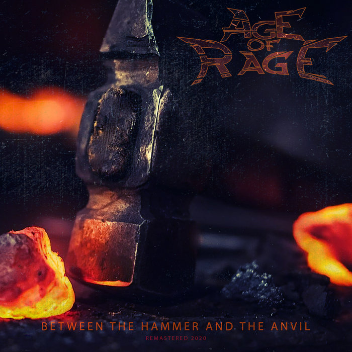 BETWEEN THE HAMMER AND THE ANVIL (REMASTERED 2020) Age of Rage