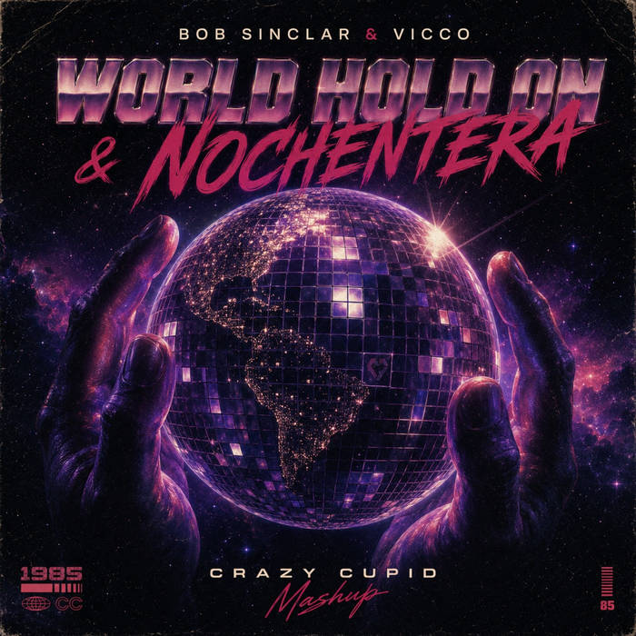 Bob Sinclar & Vicco - World Hold On & Nochentera (Crazy Cupid Mashup)