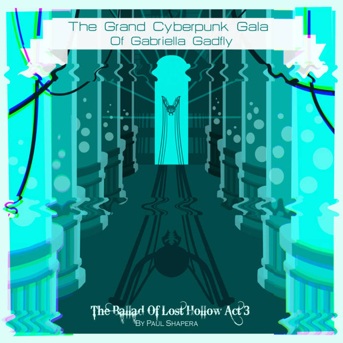 The Grand Cyberpunk Gala Of Gabriella Gadfly, The Ballad Of Lost