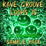 Rave Groove Loops 15 (Acid,Dark,​​​​​​​Industrial Techno Sample Pack)