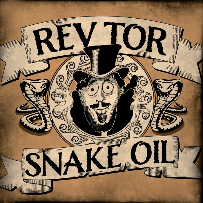 Snake Oil | Rev Tor